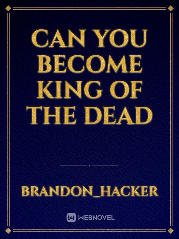 Can you become king of the dead