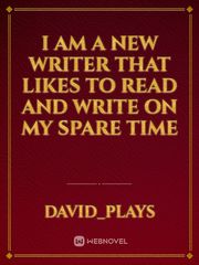 I am a new writer that likes to read and write on my spare time Book
