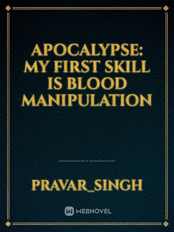 APOCALYPSE: My First Skill Is Blood Manipulation Book