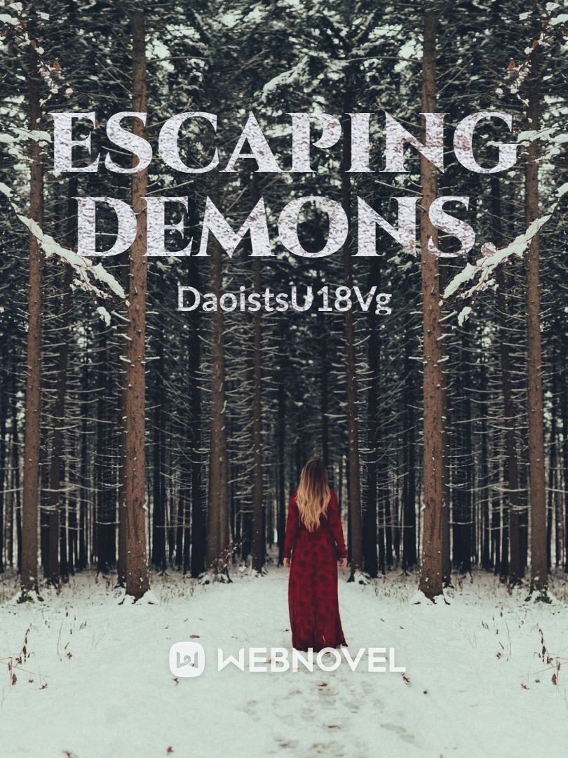 Escaping Demons.