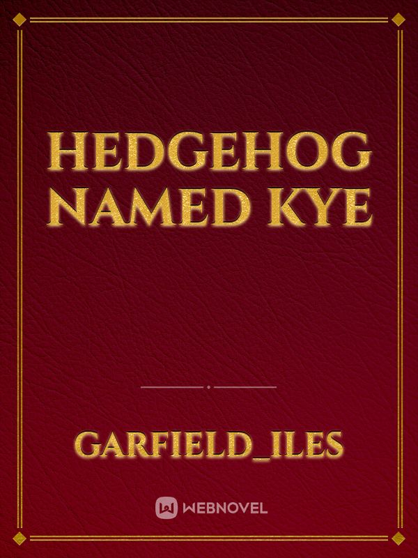hedgehog named Kye Book