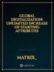 Global Digitalization: Unlimited Increase Of Starting Attributes Book