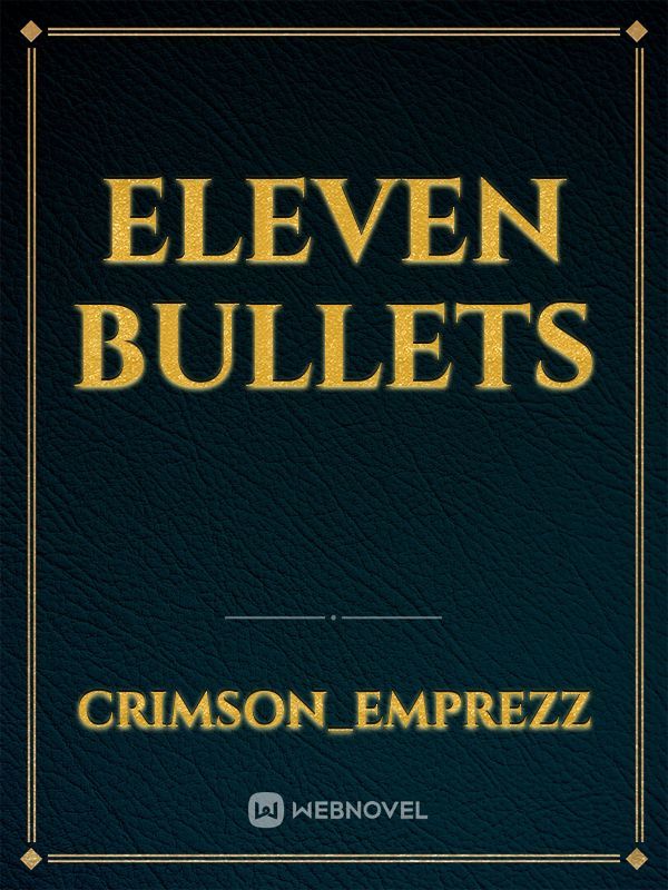 Eleven Bullets