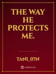 The way he protects me. Book