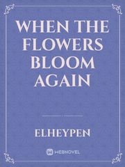 When the Flowers Bloom Again Book