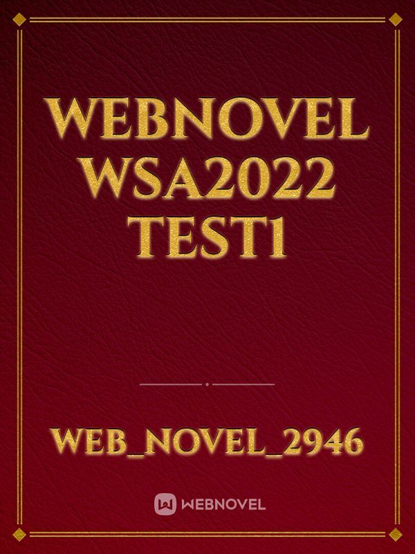 Webnovel wsa2022 test1