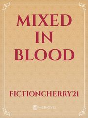 MIXED IN BLOOD Book