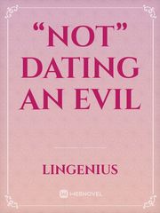 “NOT” Dating An Evil Book