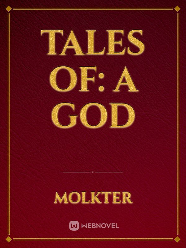 Tales of: A God