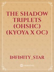 The Shadow Triplets (OHSHC) (Kyoya x OC) Book