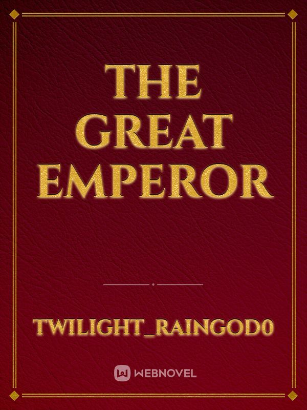 The Great Emperor