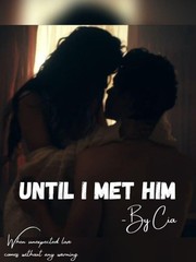 Until I Met Him! Book
