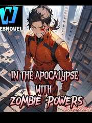 IN THE APOCALYPSE WITH ZOMBIE POWERS Book