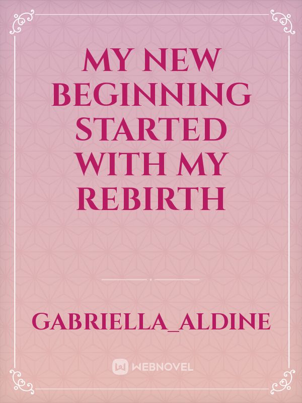 My new beginning started with my rebirth Book