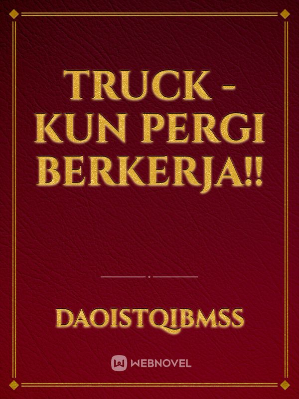 Truck - Kun Pergi Berkerja!! Book
