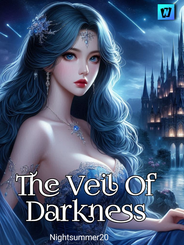 Read The Veil Of Darkness - Nightsummer20 - Webnovel