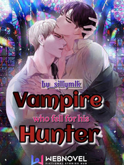 Vampire who fell for his Hunter (BL) Book