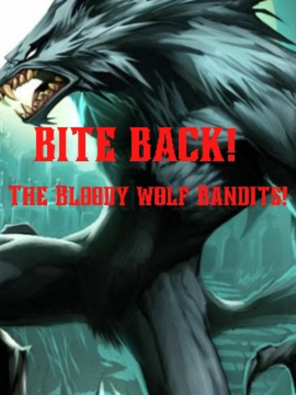 Bite Back: The Bloody Wolf Bandits