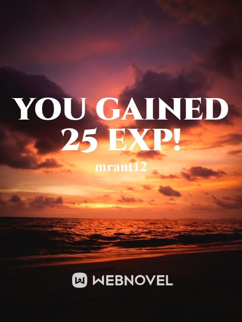 You gained 25 EXP!