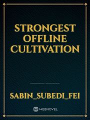 Strongest Offline Cultivation Book
