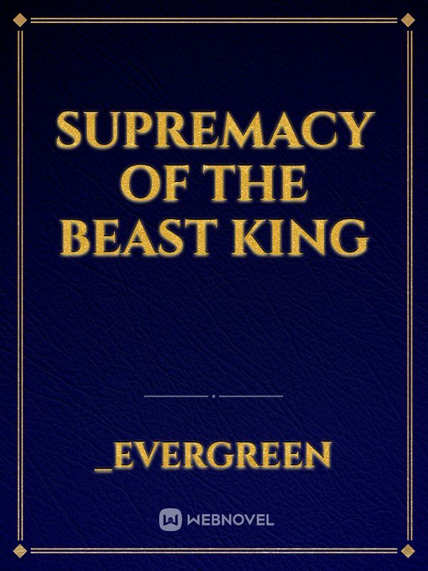 Supremacy of the Beast King