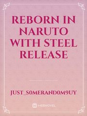 Reborn in Naruto with Steel Release Book