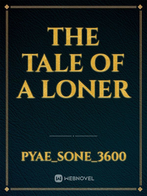 The Tale of a Loner Book