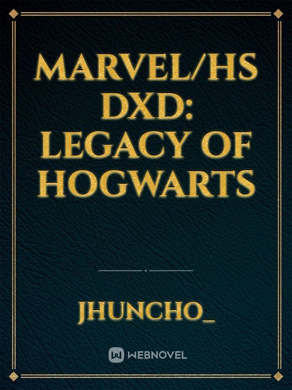 Marvel/Hs Dxd: Legacy of Hogwarts