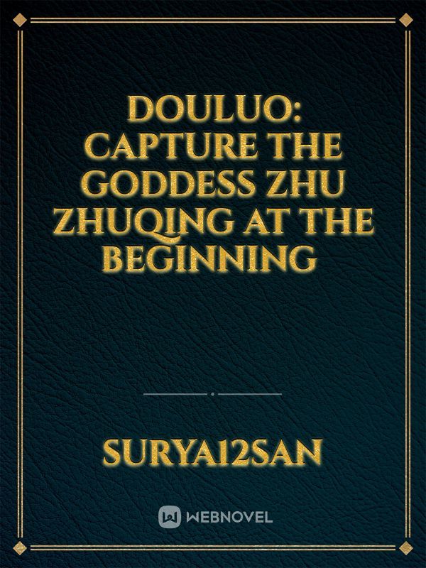 Douluo: Capture the Goddess Zhu Zhuqing at the Beginning 
