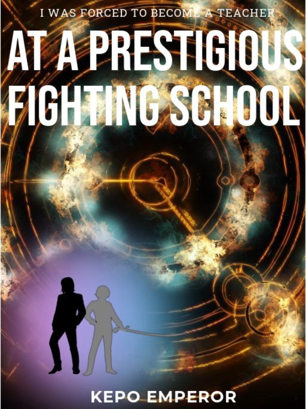 I was Forced to Become a Teacher at a Prestigious Fighting School Book