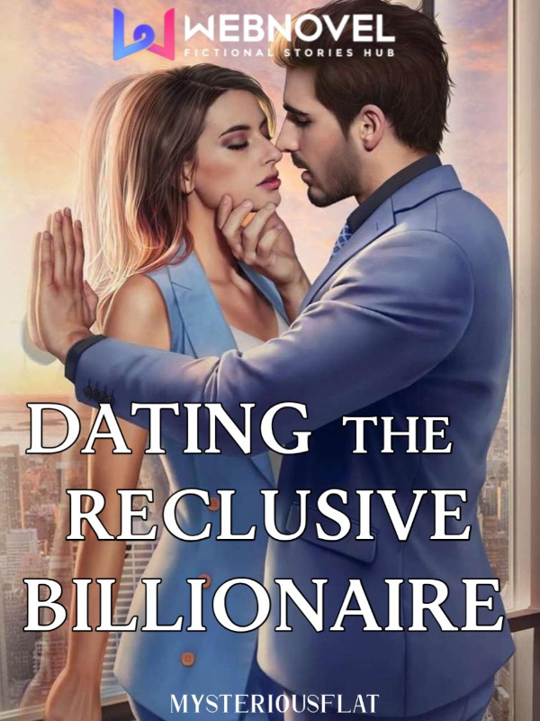 Dating the Reclusive Billionaire
