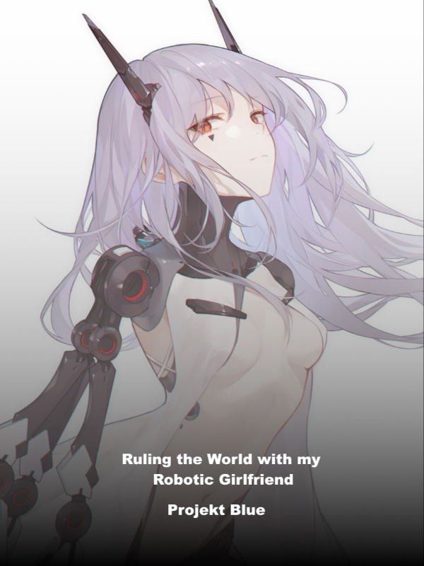 Ruling the World with my Robotic Girlfriend Book