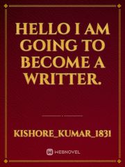 hello I am going to become a writter. Book