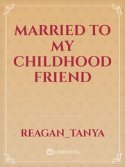Married  to  my childhood friend Book