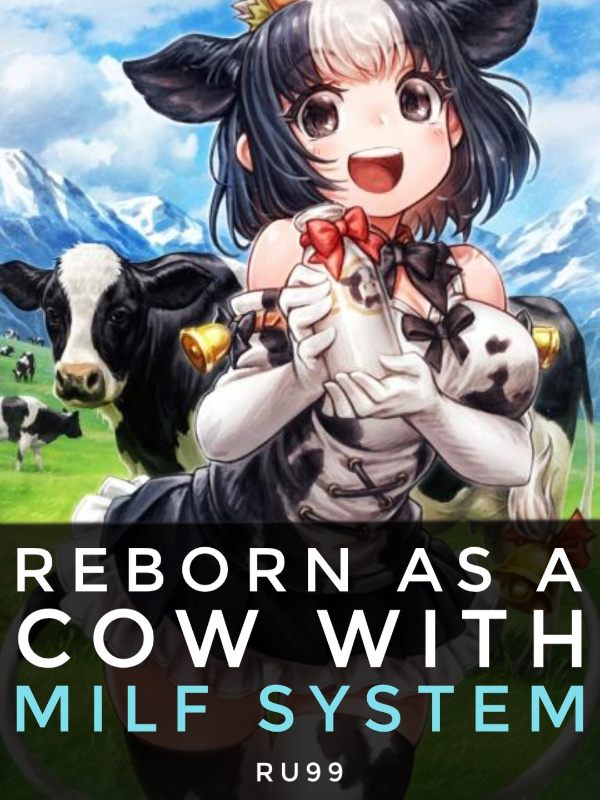 Reborn as a Cow With a MILF System