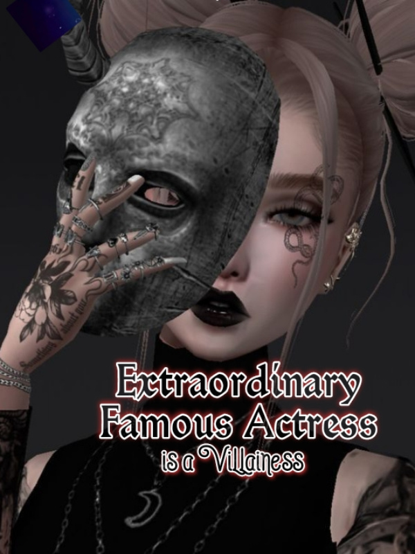 Extraordinary Famous Actress is a Villainess