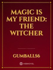 Magic is my friend: The Witcher Book