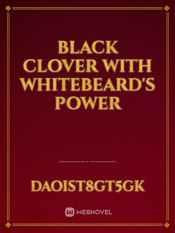 Black Clover with Whitebeard's Power