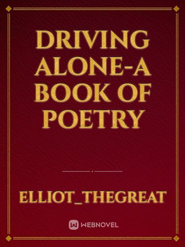 Driving Alone-A book of poetry