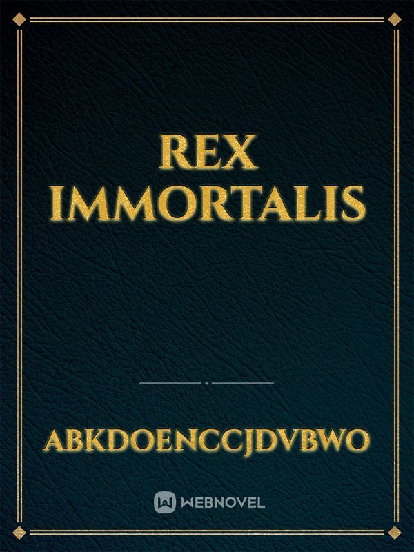 Rex Immortalis