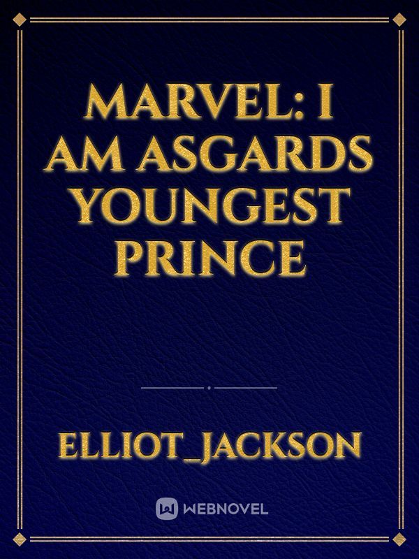 Marvel: I am Asgards youngest prince