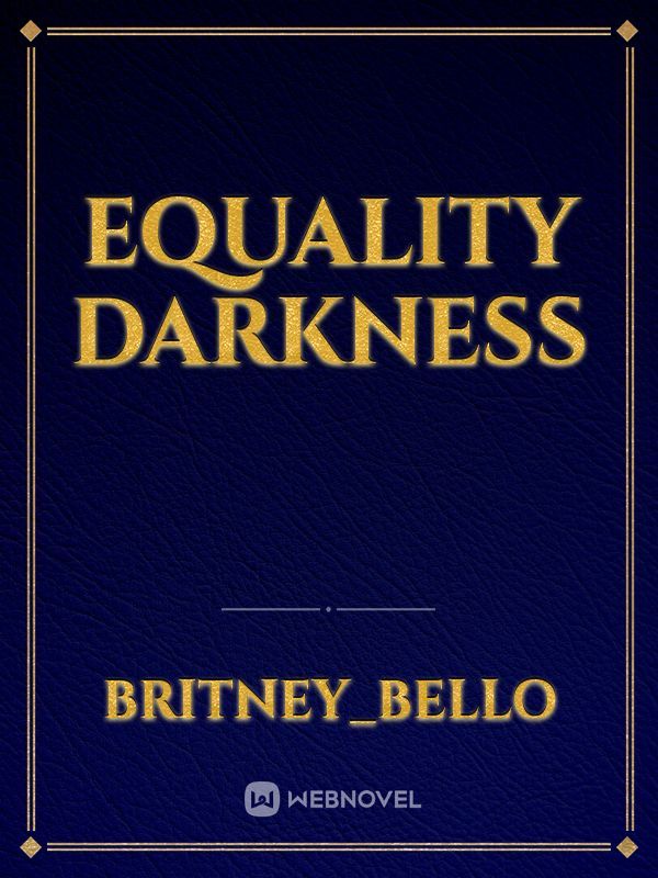 Equality darkness