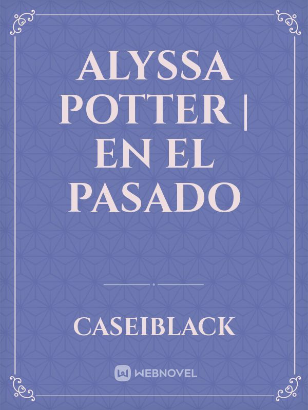 Alyssa Potter | En el pasado