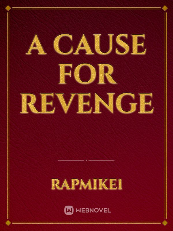 A Cause for Revenge