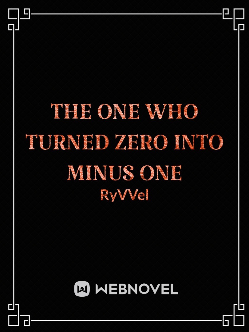 The one who turned zero into minus one