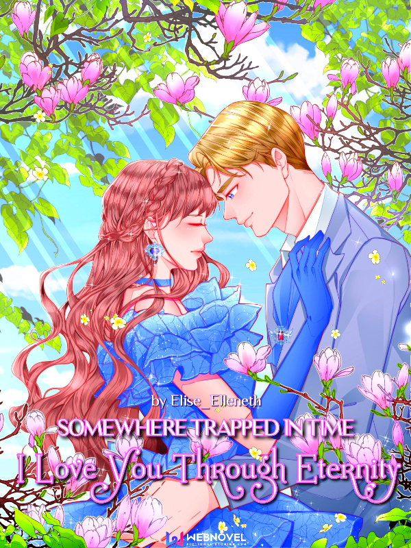 Somewhere Trapped in Time: I love You Through Eternity Book