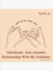 ASoulmate: Anti-romantic Relationship With My Soulmate Book
