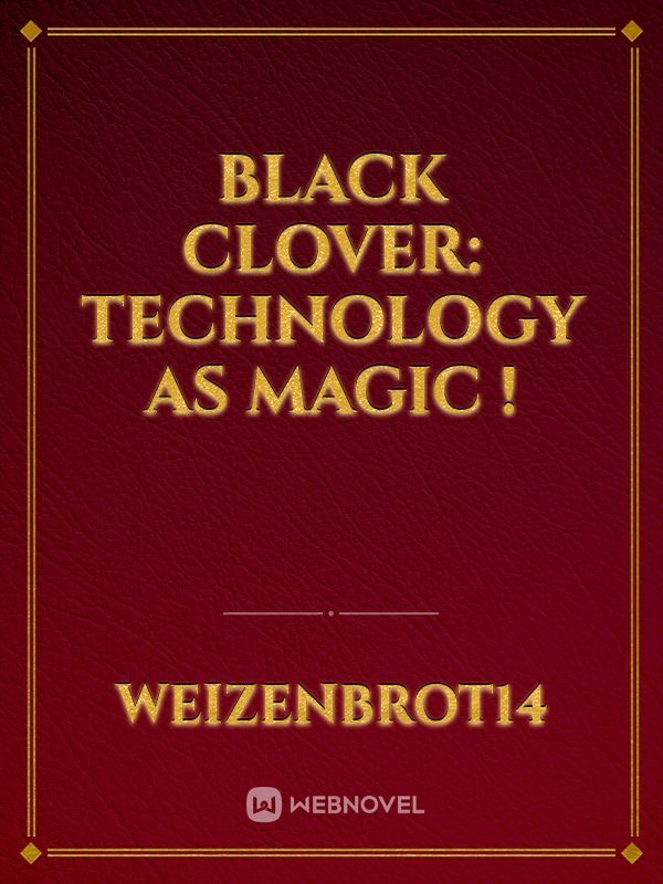 Black Clover: Technology as Magic !