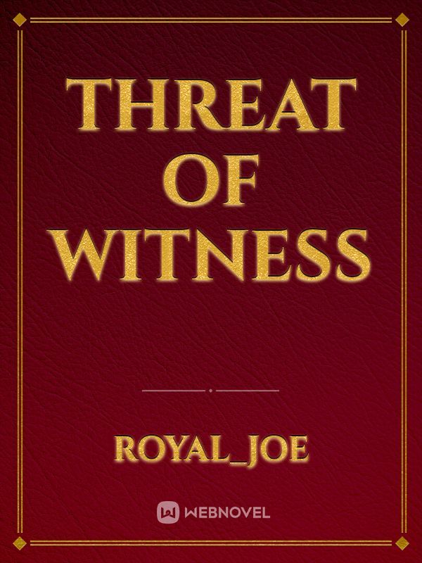 Threat of witness
