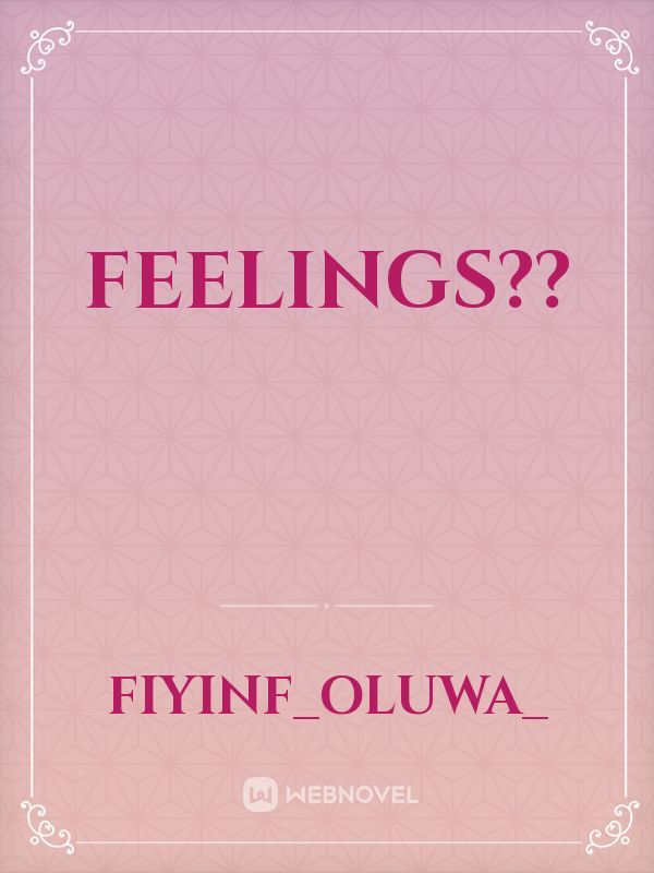 feelings??